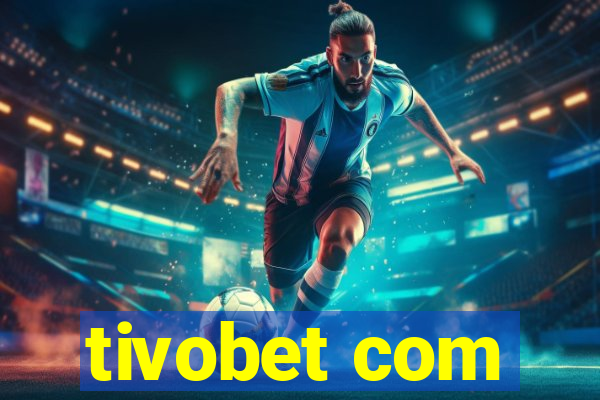 tivobet com